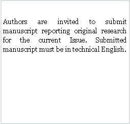 Text Box: Authors are invited to submit manuscript reporting original research for the current Issue. Submitted manuscript must be in technical English.