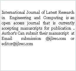 Text Box: International Journal of Latest Research in Engineering and Computing is an open access journal that is currently accepting manuscripts for publication . Author’s Can submit their manuscript at Email submission @ijlrec.com or editor@ijlrec.com